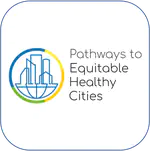 Pathways to Equitable Healthy Cities